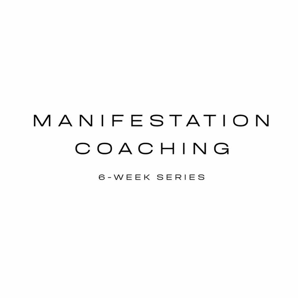 Manifestation Coaching — 6-Week Series